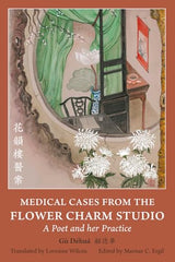 Medical Cases from the Flower Charm Studio: A Poet and her Practice