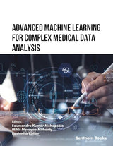 Advanced Machine Learning for Complex Medical Data Analysis