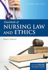 Essentials of Nursing Law and Ethics: 2nd Edition