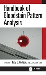 Handbook of Bloodstain Pattern Analysis: 1st Edition