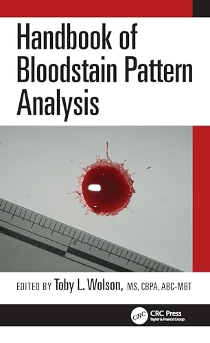 Handbook of Bloodstain Pattern Analysis: 1st Edition
