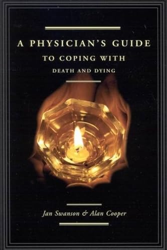 A Physician's Guide to Coping with Death and Dying: First Edition