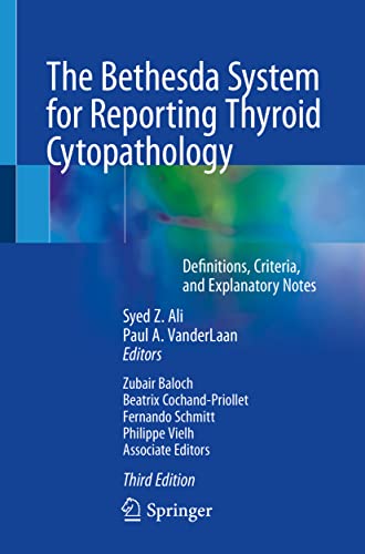 The Bethesda System for Reporting Thyroid Cytopathology: Definitions, Criteria, and Explanatory Notes: Third Edition 2023