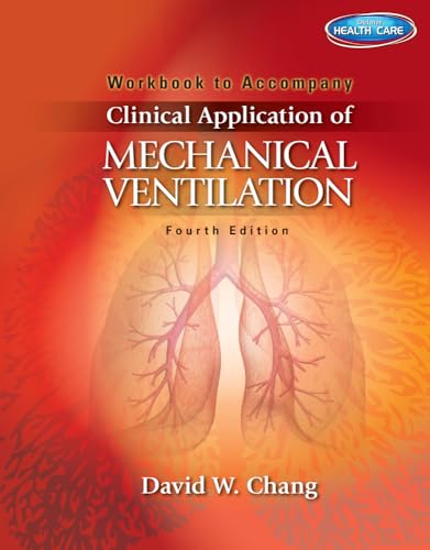 for Chang's Clinical Application of Mechanical Ventilation, 4th: Edition