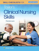 Skill Checklists for Taylor's Clinical Nursing Skills: Sixth Edition