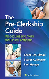 The Pre-Clerkship Guide: Procedures and Skills for Clinical Rotations: Kindle Edition