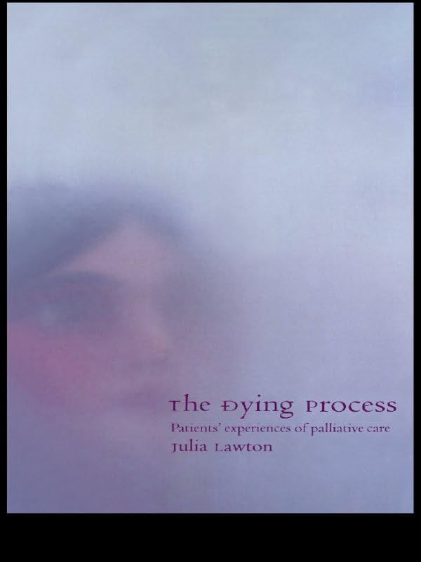 The Dying Process: Patients' Experiences of Palliative Care