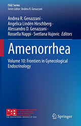 Amenorrhea: Volume 10: Frontiers in Gynecological Endocrinology (ISGE Series)