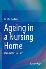 Ageing in a Nursing Home: Foundations for Care