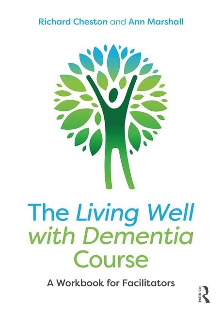 The Living Well with Dementia Course: A for Facilitators