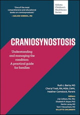 Craniosynostosis: Understanding and Managing the Condition: A Practical Guide for Families (Gillette Children's Healthcare Series)