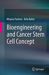 Bioengineering and Cancer Stem Cell Concept (Springerbriefs in Computer Science Book 0)
