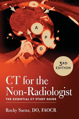 CT for the Non-Radiologist: The Essential CT (3rd Edition)