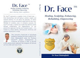 Dr. Face: Healing, Sculpting, Enhancing, Rebuilding, Empowering