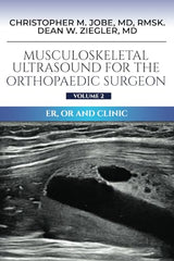 Musculoskeletal Ultrasound for the Orthopaedic Surgeon Volume 2: ER, OR and Clinic (Musculoskeletal Ultrasound Series)