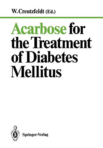 Acarbose for the Treatment of Diabetes Mellitus: 1st Edition