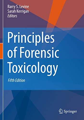 Principles of Forensic Toxicology: Fifth Edition 2020