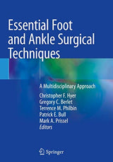 Essential Foot and Ankle Surgical Techniques: A Multidisciplinary Approach