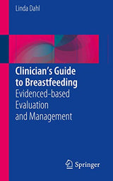 Clinician’s Guide to Breastfeeding: Evidenced-based Evaluation and Management