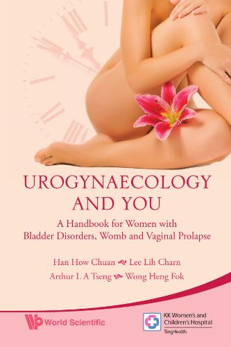 Urogynaecology and you: a handbook for women with bladder disorders, womb and vaginal prolapse