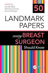 50 Landmark Papers every Breast Surgeon Should Know: 1st Edition