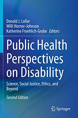 Public Health Perspectives on Disability: Science, Social Justice, Ethics, and Beyond: Second Edition 2021