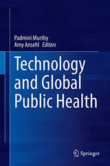 Technology and Global Public Health: 1st ed. 2020 Edition, Kindle Edition