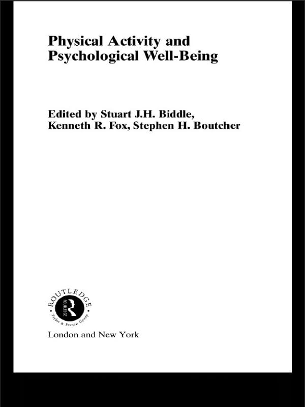 Physical Activity and Psychological Well-Being: 1st Edition, Kindle Edition