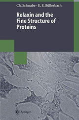 Relaxin and the Fine Structure of Proteins: 1st Edition