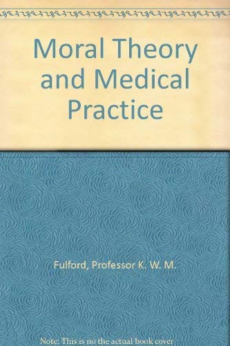 Moral Theory and Medical Practice: 1st Edition