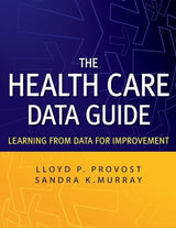 The Health Care Data Guide: Learning from Data for Improvement