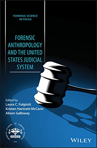 Forensic Anthropology and the United States Judicial System (Forensic Science in Focus): 1st Edition