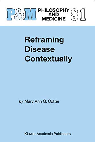 Reframing Disease Contextually (Philosophy and Medicine, 81): 2003rd Edition