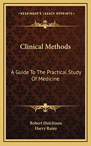Clinical Methods: A Guide To The Practical Study Of Medicine