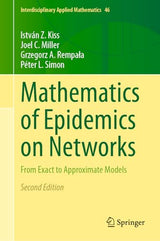 Mathematics of Epidemics on Networks: From Exact to Approximate Models (Interdisciplinary Applied Mathematics, 46): Second Edition 2026