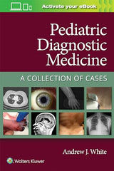 Pediatric Diagnostic Medicine: A Collection of Cases