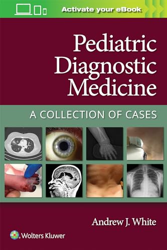 Pediatric Diagnostic Medicine: A Collection of Cases