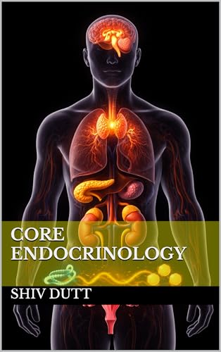 Core Endocrinology (Human Physiology Book 7)