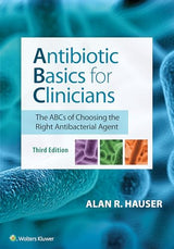 Antibiotic Basics for Clinicians: 3rd Edition