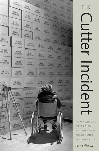 The Cutter Incident: How America's First Polio Vaccine Led to the Growing Vaccine Crisis: 1st Edition, Kindle Edition