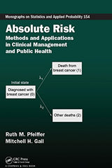 Absolute Risk: Methods and Applications in Clinical Management and Public Health (Chapman & Hall/CRC Monographs on Statistics and Applied Probability Book 154)