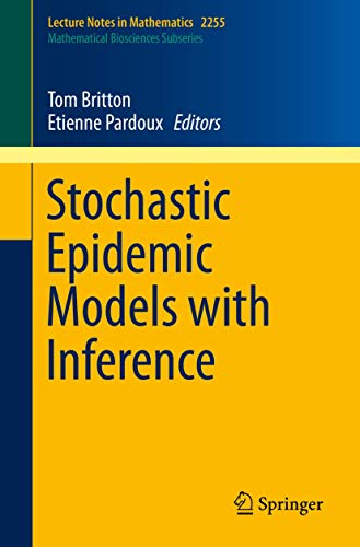 Stochastic Epidemic Models with Inference (Mathematical Biosciences Subseries)
