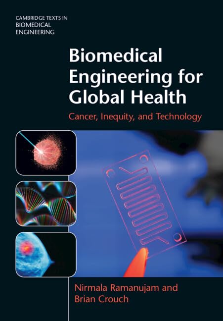 Biomedical Engineering for Global Health: Cancer, Inequity, and Technology (Cambridge Texts in Biomedical Engineering): Kindle Edition