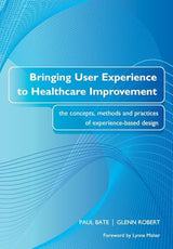 Bringing User Experience to Healthcare Improvement: 1st Edition