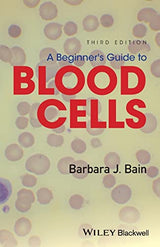 A Beginner's Guide to Blood Cells: 3rd Edition