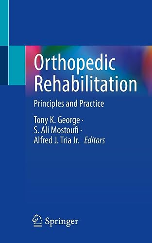 Orthopedic Rehabilitation: Principles and Practice: Kindle Edition