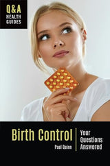 Birth Control: Your Questions Answered (Q&A Health Guides): Annotated Edition