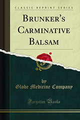 Brunker's Carminative Balsam (Classic Reprint)