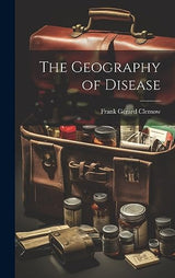 The Geography of Disease