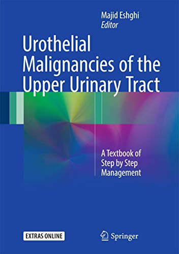 Urothelial Malignancies of the Upper Urinary Tract: A Textbook of Step by Step Management